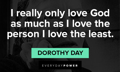 Relatable Dorothy Day quotes