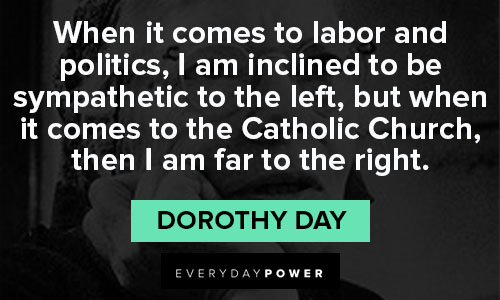 Dorothy Day quotes about labor and politics