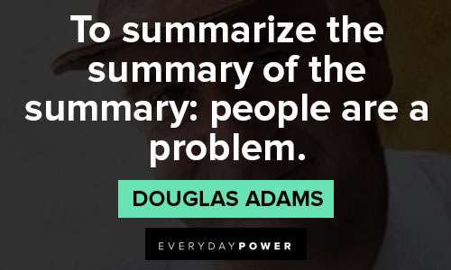 Douglas Adams quotes about summary