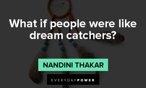 dream catcher quotes on what if people were like dream catchers
