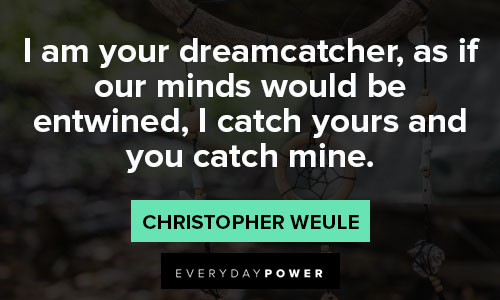 dream catcher quotes about catch yours and you catch