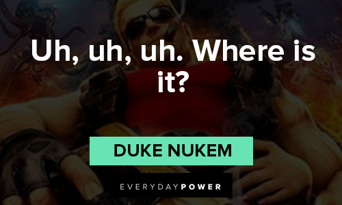 More Duke Nukem quotes