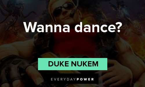 Duke Nukem quotes on wanna dance