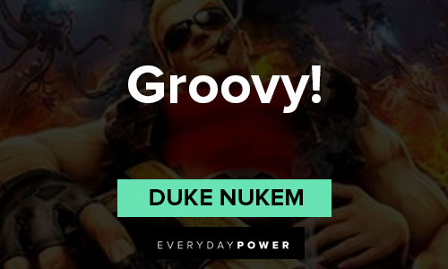 Duke Nukem quotes about groovy