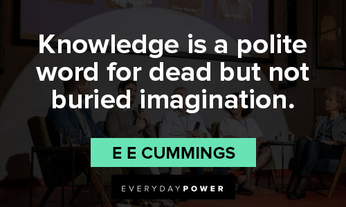 e e cummings quotes on Knowledge 