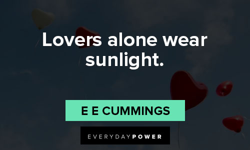 e e cummings quotes about lovers alon wear sunlight