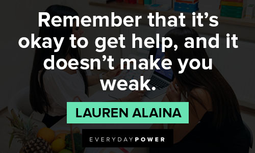 eating disorder quotes on remember that it’s okay to get help, and it doesn’t make you weak