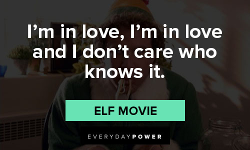 elf movie quotes im in love