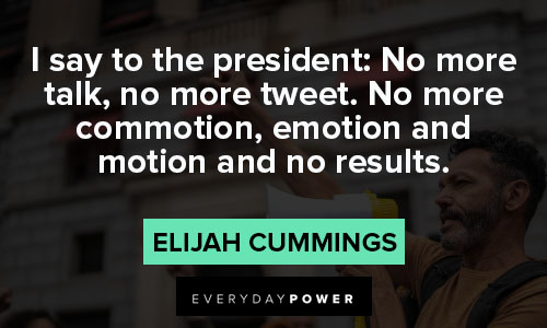 elijah cummings quotes that president