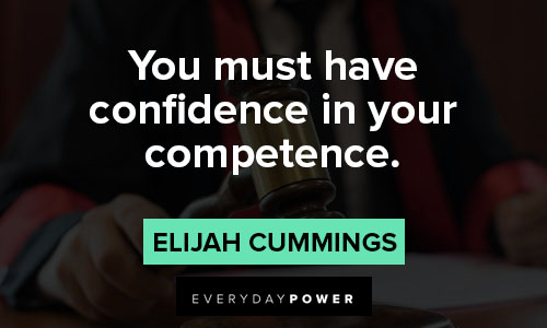 elijah cummings quotes that you must have confidence in your competence
