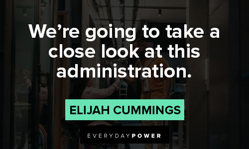 elijah cummings quotes that administration