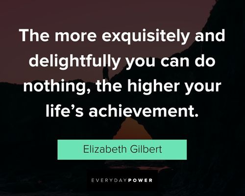 Special Elizabeth Gilbert quotes