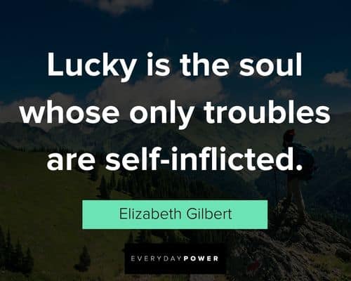 positive Elizabeth Gilbert quotes