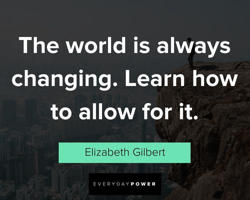 Inspirational Elizabeth Gilbert quotes
