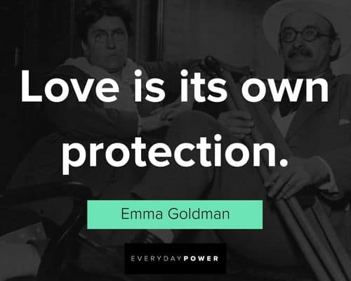 Emma Goldman quotes about love is its own protection