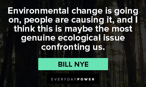environment quotes about change is going on 