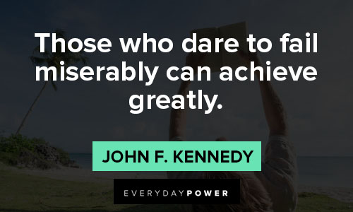 epic quotes on those who dare to fail miserably can achieve greatly