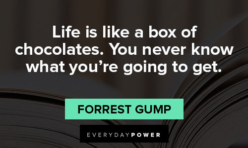 epic quotes about life is like a box of chocolate