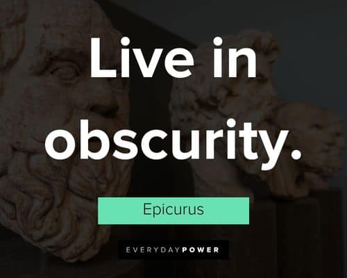 Epicurus quotes about live in obscurity