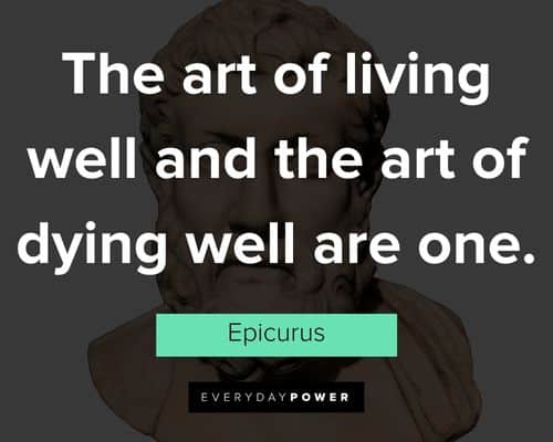Epicurus quotes that are a matter of life and death