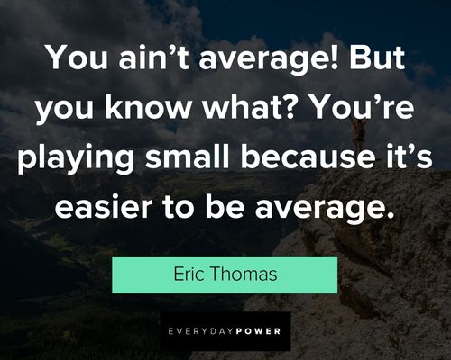 Appreciation eric thomas quotes