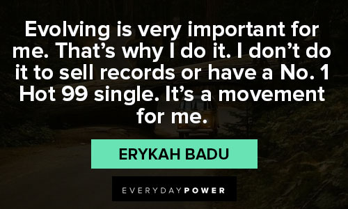 Relatable Erykah Badu quotes