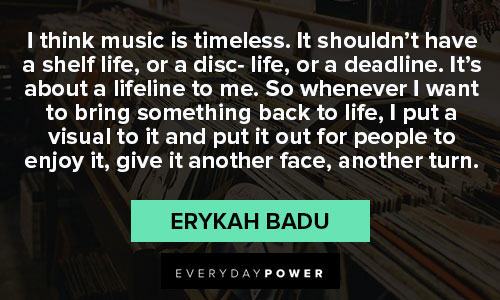 Wise and inspirational Erykah Badu quotes