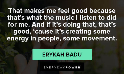 Erykah Badu quotes about movement