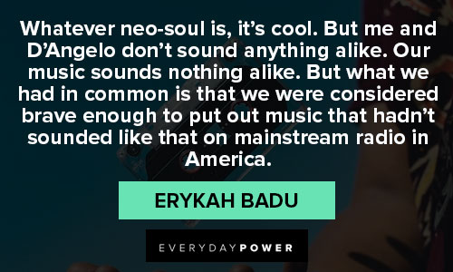 More Erykah Badu quotes
