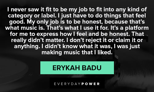 Wise Erykah Badu quotes