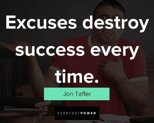 excuses quotes about excuses destroy success every time