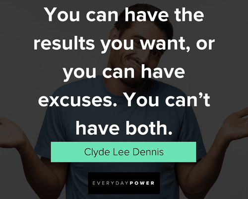 excuses quotes about the result you want