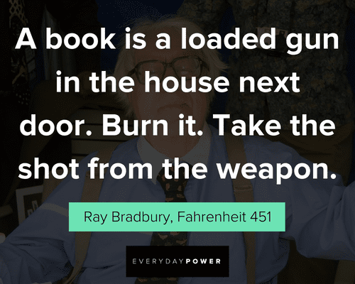 Fahrenheit 451 quotes about a book is a loaded gun in the house next door