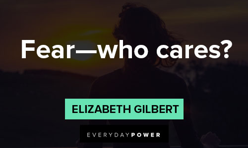 fearless quotes on fear—who cares