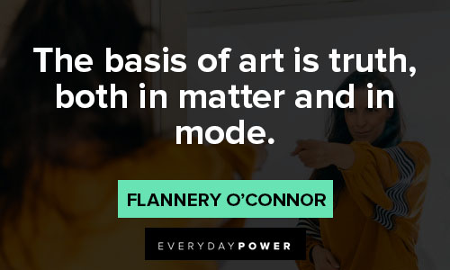 Flannery O’Connor quotes about truth and conviction