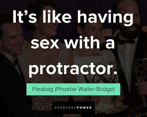 Fleabag quotes about it's like having sex with a protractor
