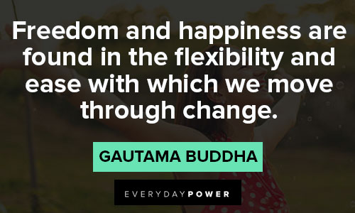 flexibility quotes that freedom and happiness are found in the flexibility