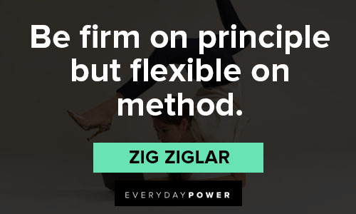 flexibility quotes on be firm on principle but flexible on method