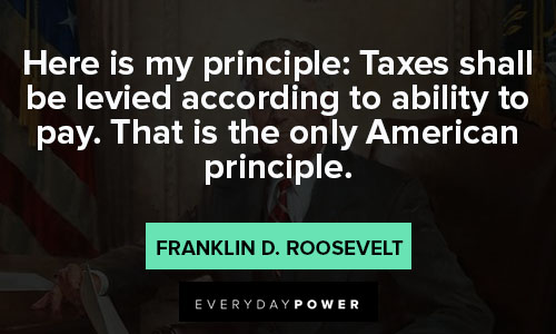 Franklin Roosevelt quotes on here is my principle