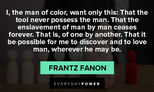 Relatable Frantz Fanon quotes