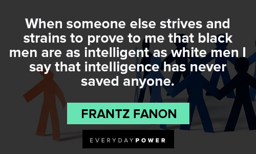 Frantz Fanon quotes for intelligence 