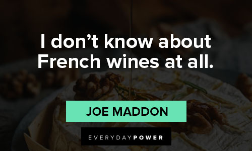 french quotes on i don't know about french wines at all