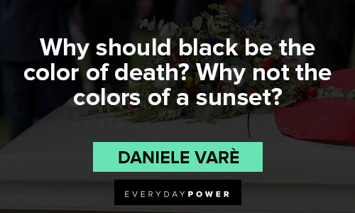 funeral quotes on why should black be the color of death