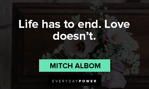 funeral quotes on life has to end. Love doesn’t
