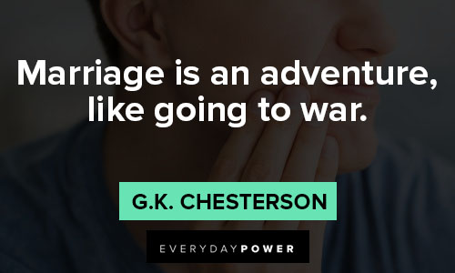 G.K. Chesterton quotes that Marriage 
