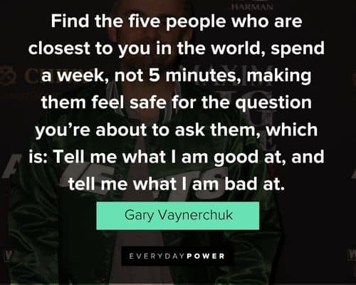 gary vaynerchuk quotes about find the five people who are closest to you in the world