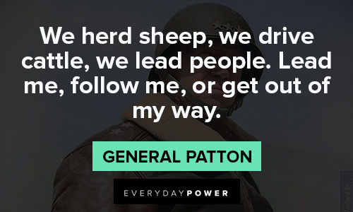 General Patton quotes on we herd sheep, we drive cattle, we lead people