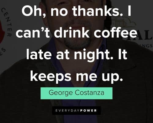Favorite George Costanza quotes
