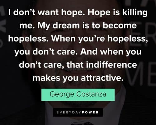 Motivational George Costanza quotes