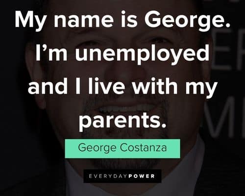 More George Costanza quotes